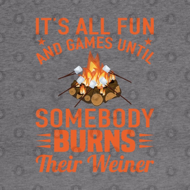 It’s All Fun And Games Until Someone Burns Their Weiner by busines_night